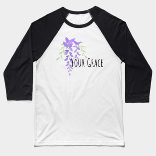 Your Grace Baseball T-Shirt